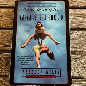 Divine Secrets of the Ya-Ya Sisterhood by Rebecca Wells
